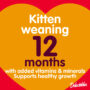 Kitten weaning 12 months with added vitamins & minerals; supports healthy growth